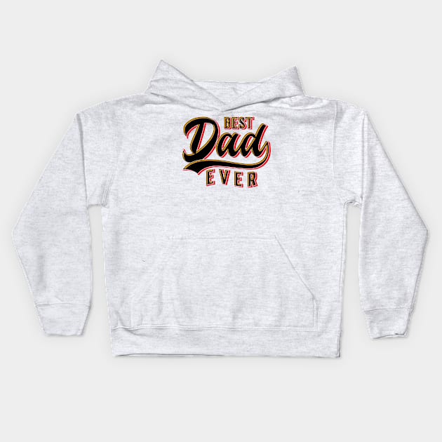 Best Dad Ever Kids Hoodie by Emma